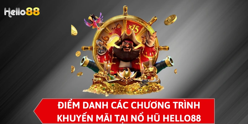 Điểm danh các chương trình khuyến mãi tại nổ hũ Hello88