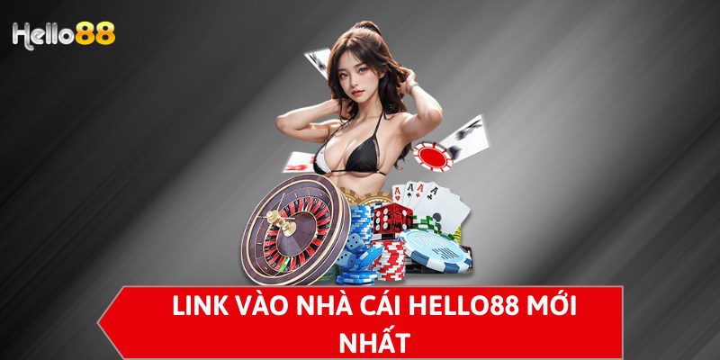 Link vào nhà cái HELLO88 mới nhất