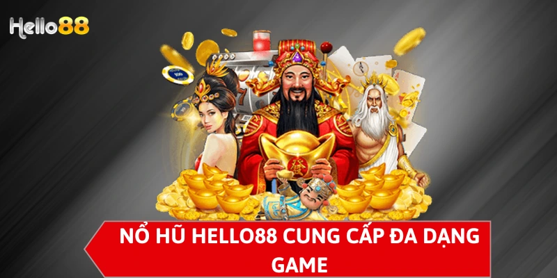 Nổ hũ Hello88 cung cấp đa dạng game