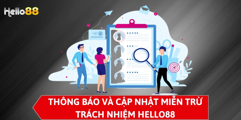 Thông báo và cập nhật miễn trừ trách nhiệm Hello88